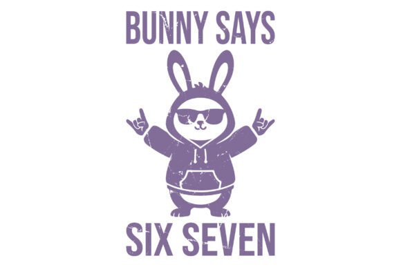 Bunny Says Six Seven SVG for T-Shirt Designs and Graphics