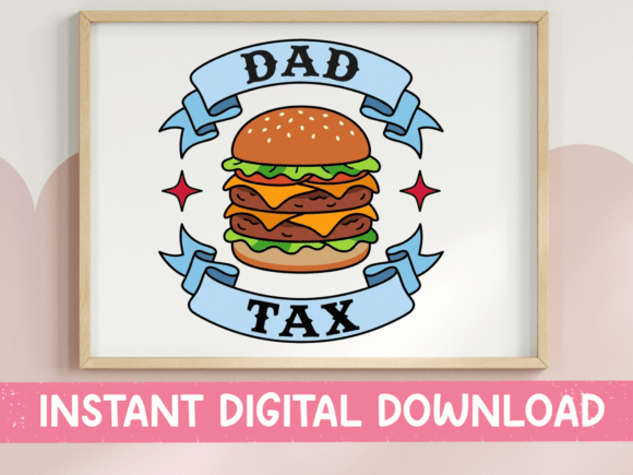 Dad Tax Burger Funny Father Design Graphics for T-Shirt Designs