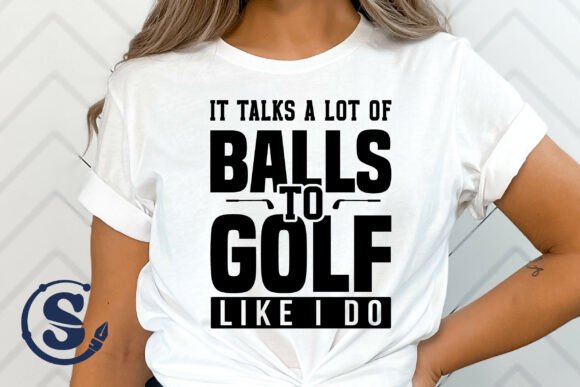 It Talks a Lot of Balls to Golf Like I – A Playful Graphic Design Asset