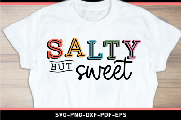Salty but Sweet SVG T-Shirt Design for Digital Sellers